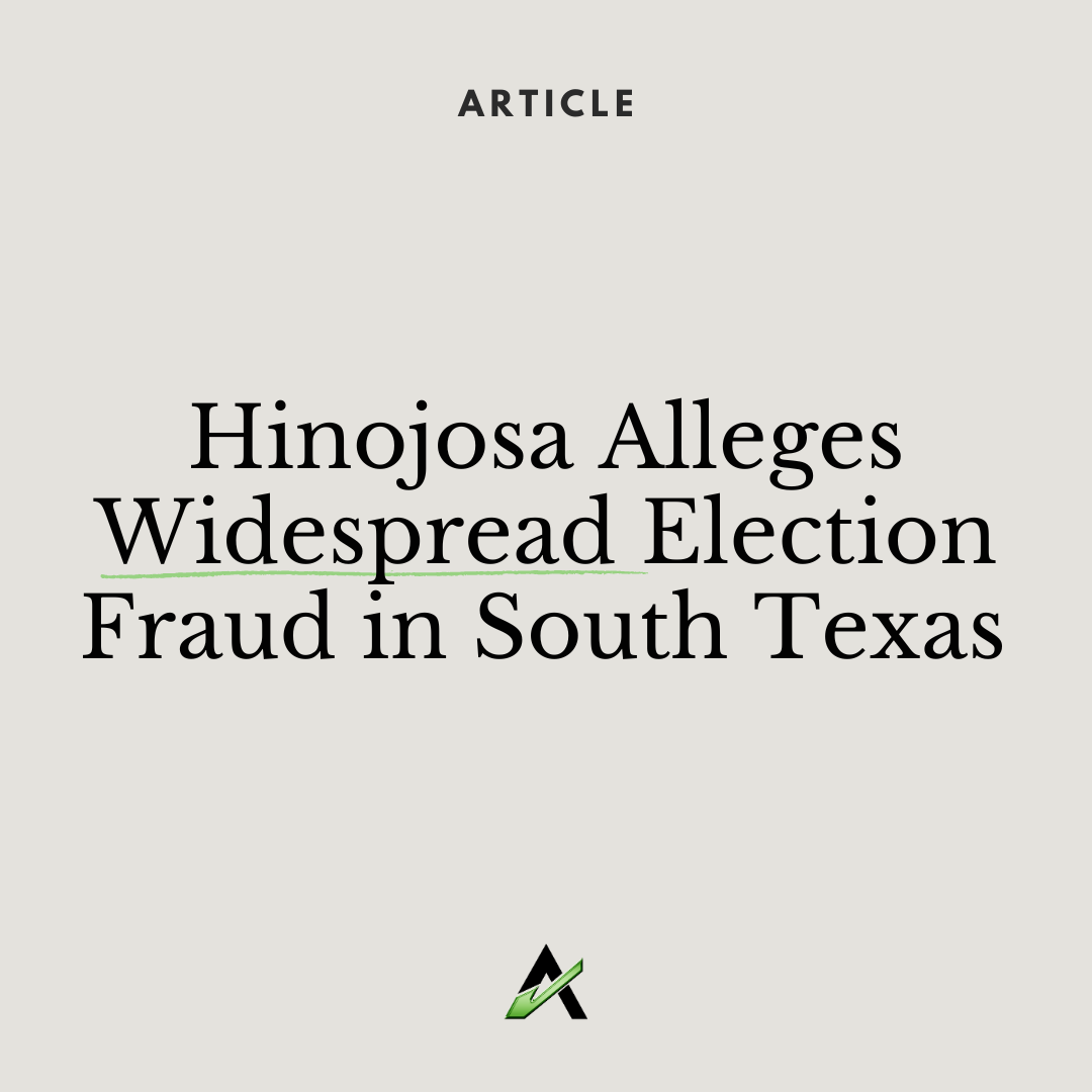 Hinojosa Alleges Widespread Election Fraud in South Texas - Advancing ...