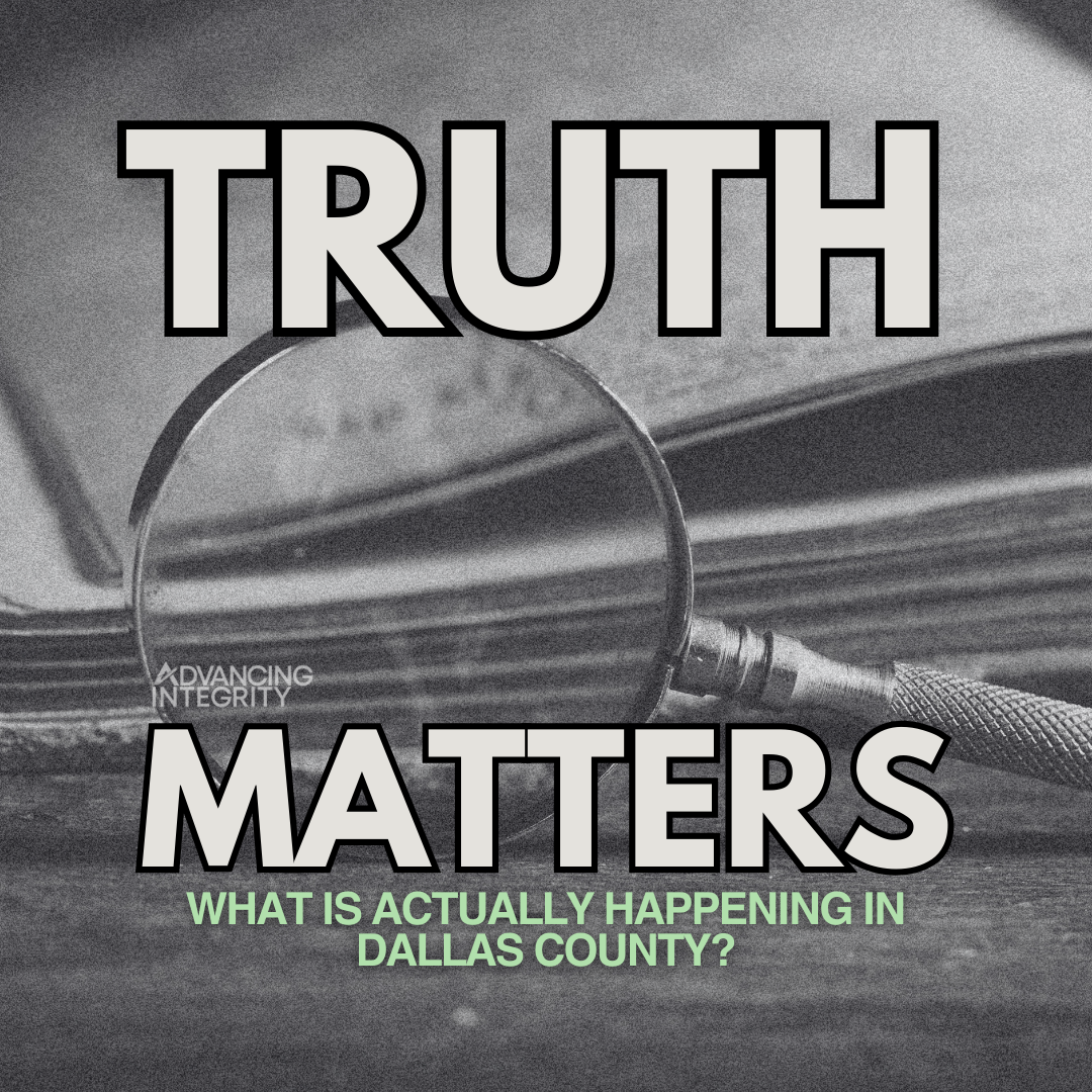Truth Matters What is Actually Happening in Dallas County? Advancing